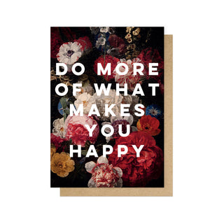Do More of What Makes You Happy Greetings Card